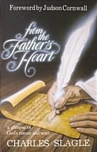 From the Fathers Heart: A Glimpse of Gods Nature and Ways (Paperback)