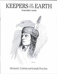 Keepers of the Earth Teachers Guide (Paperback, Teachers Guide)