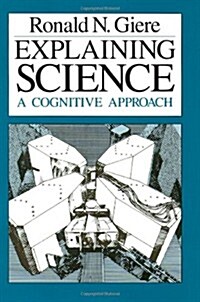 Explaining Science: A Cognitive Approach (Paperback, 2)