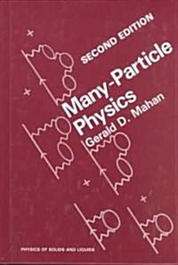 Many-Particle Physics (Hardcover, 2, 1990)