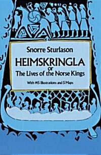 Heimskringla: Or, the Lives of the Norse Kings (Paperback)