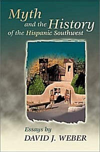 Myth and the History of the Hispanic Southwest (Paperback, 3)