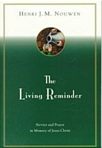 [중고] The Living Reminder: Service and Prayer in Memory of Jesus Christ (Paperback)