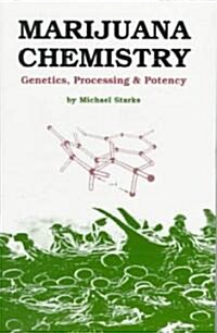 Marijuana Chemistry: Genetics, Processing, Potency (Paperback, 2)