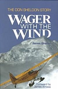 Wager with the Wind: The Don Sheldon Story (Paperback, 11)