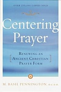 [중고] Centering Prayer: Renewing an Ancient Christian Prayer Form (Paperback)