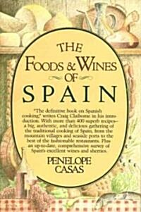 The Foods and Wines of Spain: A Cookbook (Hardcover)