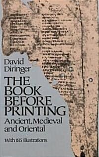 The Book Before Printing: Ancient, Medieval and Oriental (Paperback)