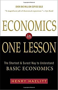 Economics in One Lesson: The Shortest and Surest Way to Understand Basic Economics (Paperback)