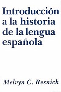Introduccia3n a la Historia de La Lengua Espaaola (Paperback)