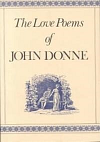 The Love Poems of John Donne (Hardcover, 1st, Deckle Edge)