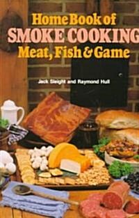 Home Book of Smoke-Cooking Meat, Fish & Game (Paperback)