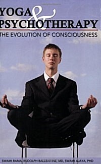 Yoga and Psychotherapy: The Evolution of Consciousness (Paperback)