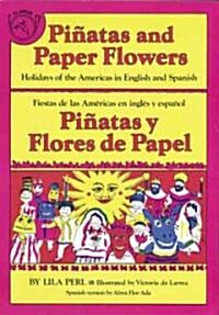 Pinatas and Paper Flowers: Holidays of the Americas in English and Spanish (Paperback)