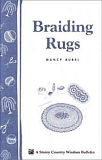 Braiding Rugs: A Storey Country Wisdom Bulletin A-03 (Paperback)