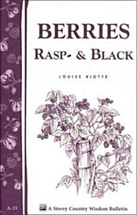 Berries, Rasp- & Black: Storey Country Wisdom Bulletin A-33 (Paperback)