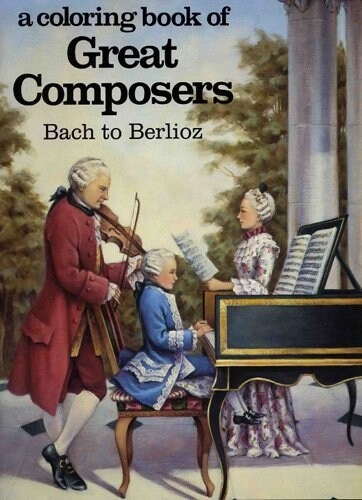 Coloring Book of Great Composers: Bach to Berlioz (Paperback)