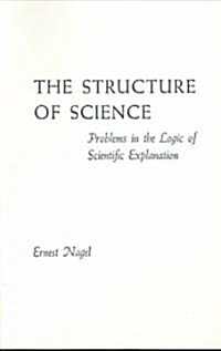 The Structure of Science: Problems in the Logic of Scientific Explanation (Paperback, 2, UK)