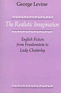 The Realistic Imagination: English Fiction from Frankenstein to Lady Chatterly (Paperback, Revised)