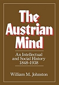 The Austrian Mind: An Intellectual and Social History, 1848-1938 (Paperback, Revised)