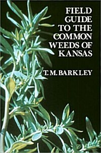 Field Guide to the Common Weeds of Kansas (Paperback)