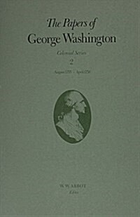 The Papers of George Washington: August 1755-April 1756 Volume 2 (Hardcover)