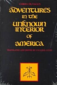 Cabeza de Vacas Adventures in the Unknown Interior of America (Paperback)