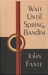 Wait Until Spring, Bandini (Paperback)