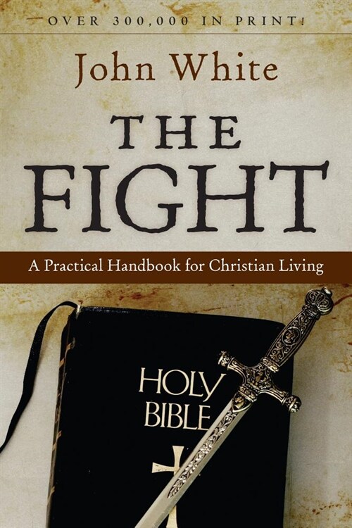The Fight: A Practical Handbook for Christian Living (Paperback)