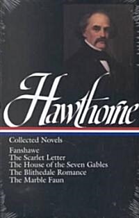 Nathaniel Hawthorne: Collected Novels (Loa #10): The Scarlet Letter / The House of Seven Gables / The Blithedale Romance / Fanshawe / The Marble Faun (Hardcover)
