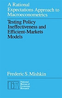 A Rational Expectations Approach to Macroeconometrics: Testing Policy Ineffectiveness and Efficient-Markets Models (Paperback, Revised)
