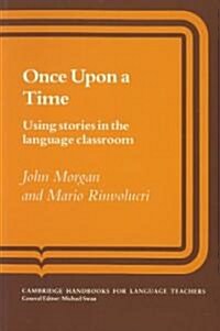 Once upon a Time : Using Stories in the Language Classroom (Paperback)