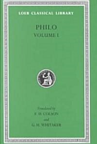 Philo, Volume I: On the Creation. Allegorical Interpretation of Genesis 2 and 3 (Hardcover)