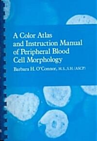A Color Atlas and Instruction Manual of Peripheral Blood Cell Morphology (Paperback)