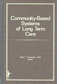 Community-Based Systems of Long-Term Care (Hardcover)