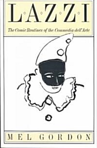 Lazzi: The Comic Routines of the Commedia Dellarte (Paperback)