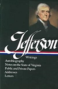 [중고] Thomas Jefferson: Writings (Loa #17): Autobiography / Notes on the State of Virginia / Public and Private Papers / Addresses / Letters (Hardcover)