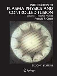 [중고] Introduction to Plasma Physics and Controlled Fusion: Volume 1: Plasma Physics (Hardcover, 2)