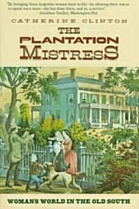[중고] The Plantation Mistress: Woman‘s World in the Old South (Paperback)