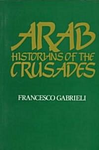 Arab Historians of the Crusades (Paperback)