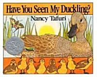 Have You Seen My Duckling?: A Caldecott Honor Award Winner (Hardcover)