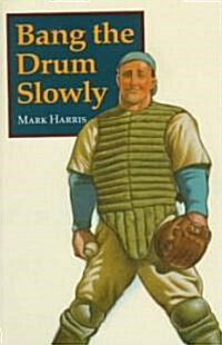 Bang the Drum Slowly (Paperback, Reprint)