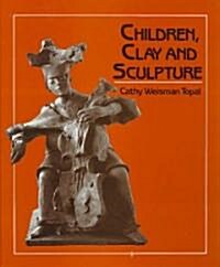 [중고] Children, Clay and Sculpture (Hardcover)