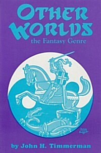 Other Worlds: The Fantasy Genre (Hardcover)