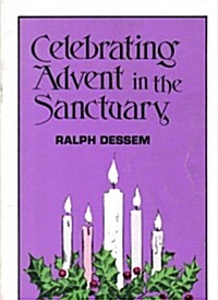 Celebrating Advent in the Sanctuary (Paperback)