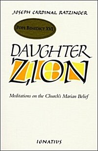 Daughter Zion: Meditations on the Churchs Marian Belief (Paperback)