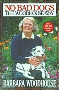 No Bad Dogs: The Woodhouse Way (Paperback)