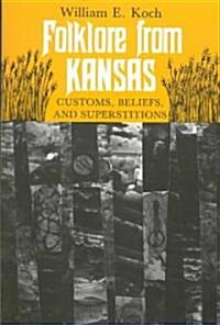 Folklore from Kansas: Customs, Beliefs, and Superstitions (Paperback)