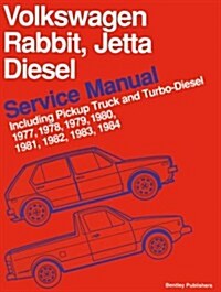Volkswagen Rabbitt/Jetta Diesel Service Manual Including Pickup Truck and Turbo-Diesel 1977, 1978, 1979, 1980, 1981, 1982, 1983, 1984 (Paperback, Subsequent)