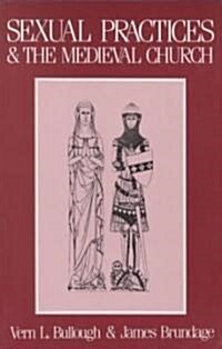 Sexual Practices and the Medieval Church (Paperback, New)